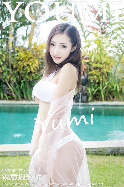 [YouMi尤蜜荟]2017-05-16 Vol.042 Yumi-尤美[51P/441MB]