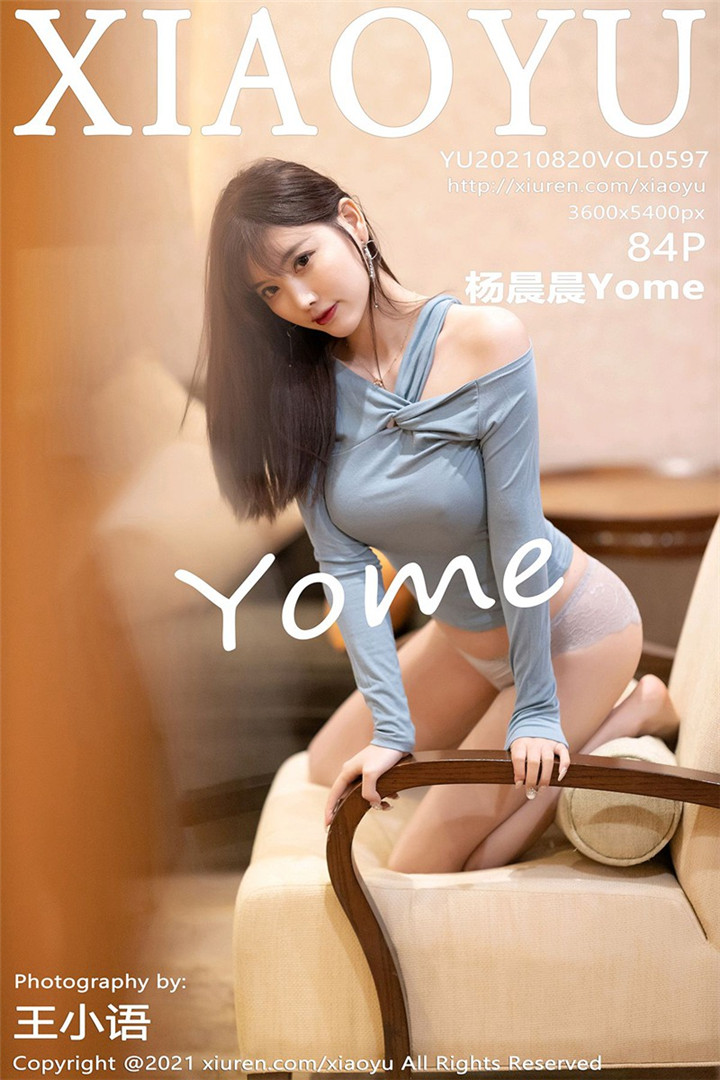 [XIAOYU语画界] 2021.08.20 VOL.597 性感女神@杨晨晨Yome [84+1P]