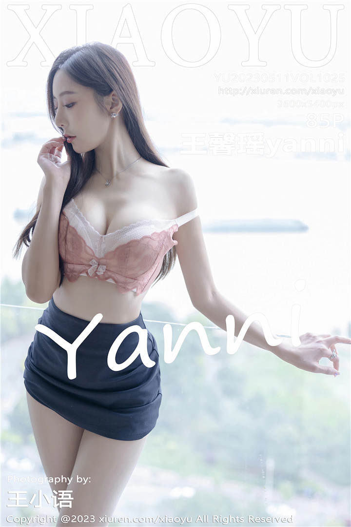 [XIAOYU语画界] 2023.05.11 VOL.1025 王馨瑶yanni 性感写真[85+1P]